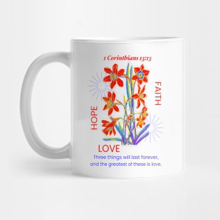 Faith, Hope and Love. 1 Corinthians 13:13 Mug